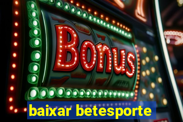 baixar betesporte